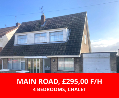 MAIN ROAD, £295,00 F/H 4 BEDROOMS, CHALET
