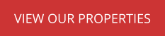 VIEW OUR PROPERTIES
